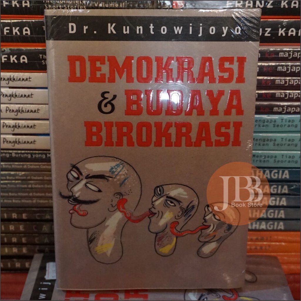 Demokrasi dan Budaya Birokrasi | Kuntowijoyo