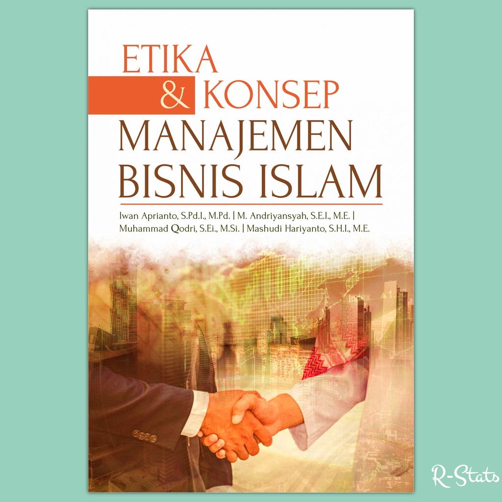 Buku Etika dan Konsep Manajemen Bisnis Syariah Islam - Iwan Aprianto, Andriyansyah, Muhammad Qodri d