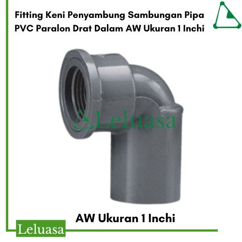 Fitting Keni Penyambung Sambungan Pipa PVC Paralon Drat Dalam AW Ukuran 1 Inchi