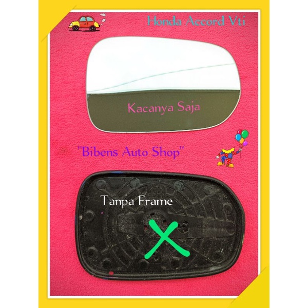 Kaca Spion Honda Accord Vti VTIL Kanan 99 2000 2001 2002 2004 2003 Refill Tanpa Frame Cuma Kacanya d