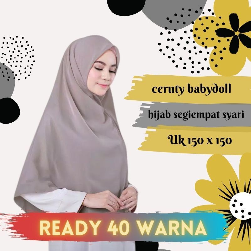 HIJAB JILBAB KERUDUNG SEGIEMPAT SEGI EMPAT SYARI JUMBO CERUTI CERUTY BABYDOLL PREMIUM 150 X 150