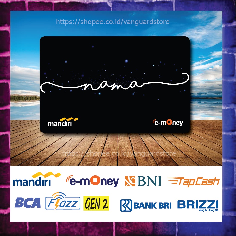 KARTU E MONEY E TOLL CUSTOM NAMA NAVY KUMPULAN 3 EMONEY MANDIRI FLAZZ BCA BNI TAPCASH BRIZZI BRI 1 SISI