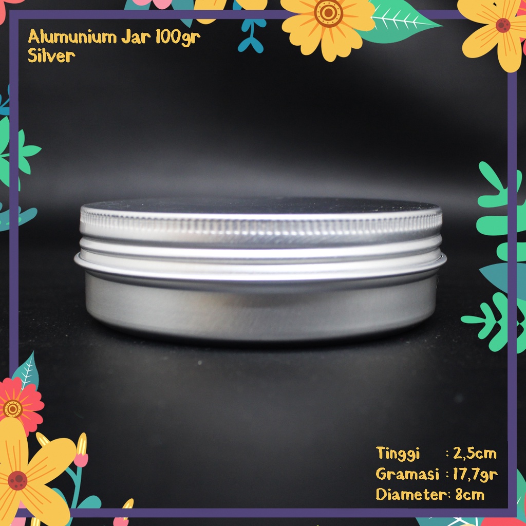 POT JAR ALUMINIUM 100GR 100 GR SILVER THIN CAN POMADE KEMASAN KOSMETIK CREAM WAJAH KECANTIKAN MINYAK