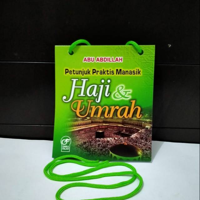 PETUNJUK PRAKTIS MANASIK HAJI &amp; UMRAH DARUL FALAH REGULER