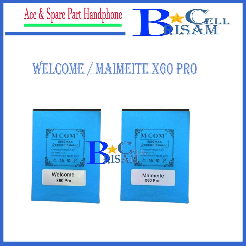 [ 5000mah ] - Baterai MCOM Welcome X60 Pro - Maimeite X60 Pro - Original Baterei Batrei Batrai Batre