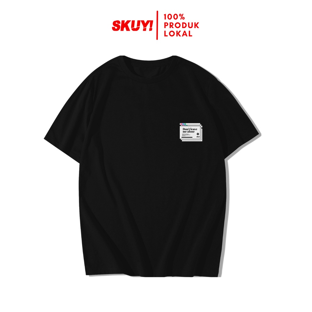 Skuy Kaos Dewasa Hitam Unisex | Don't Leave me Alone SKY199