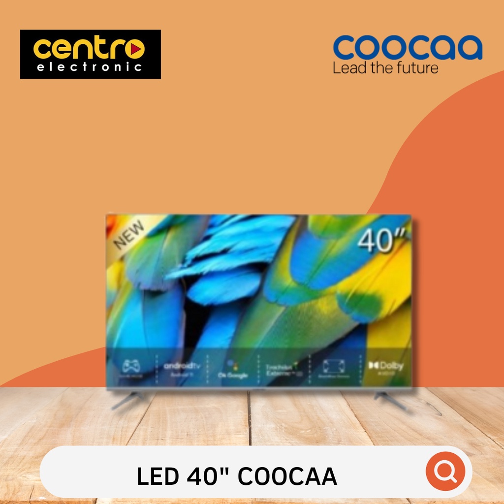 COOCAA DIGITAL SMART ANDROID TV LED 40 INCH 40CTE6600