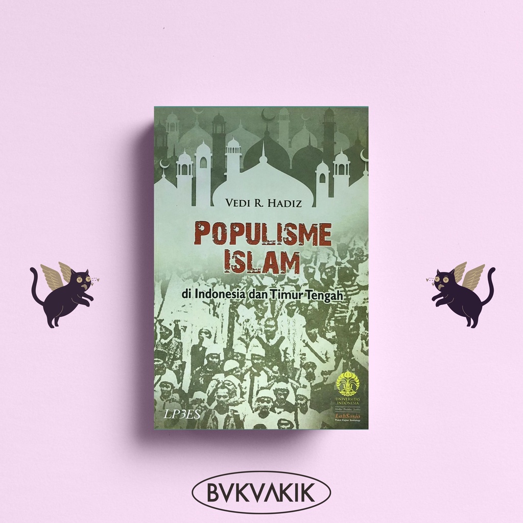 Populisme Islam di Indonesia dan Timur Tengah - Vedi R. Hadiz