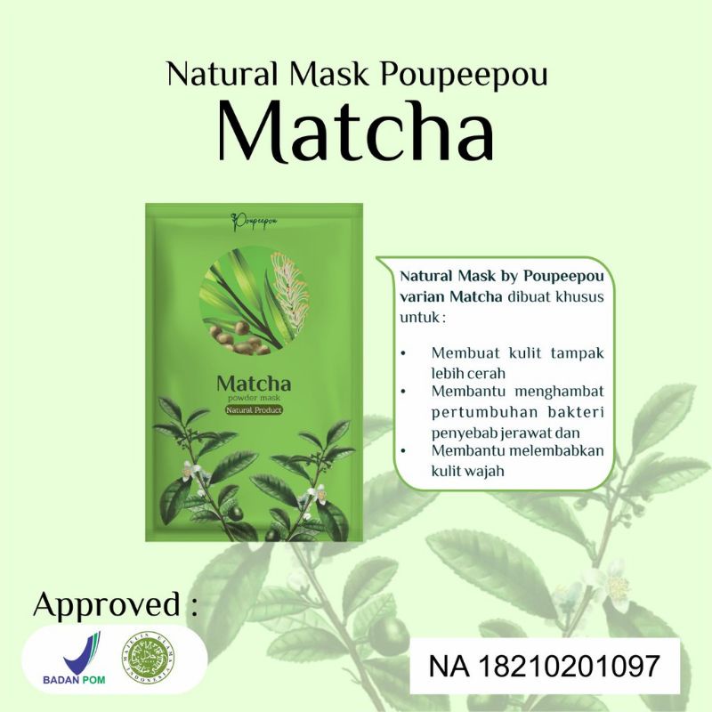 Powder Mask Matcha : Oryza Sativa Rice Powder, & Camellia Sinensis Powder Extract) POUPEEPOU BPOM