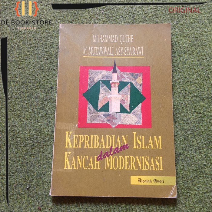 ORIGINAL - Kepribadian Islam dalam kancah modernisasi Muhammad quthb
