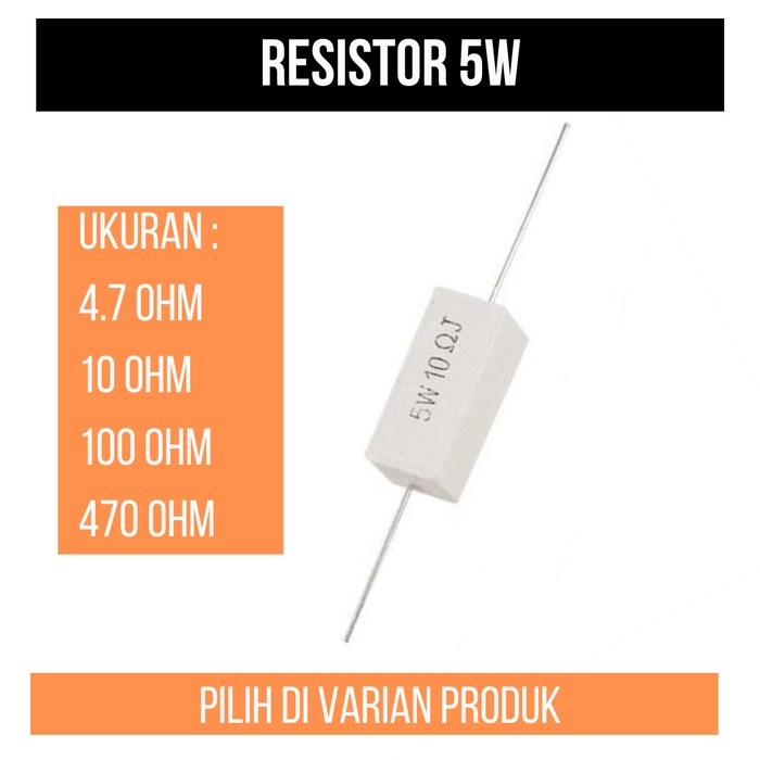 Resistor 5W Kapur Putih 5 W Watt 4.7 10 100 470 OHM