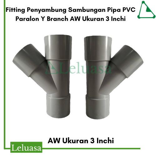 Fitting Penyambung Sambungan Pipa PVC Paralon Y Branch AW Ukuran 3 Inchi