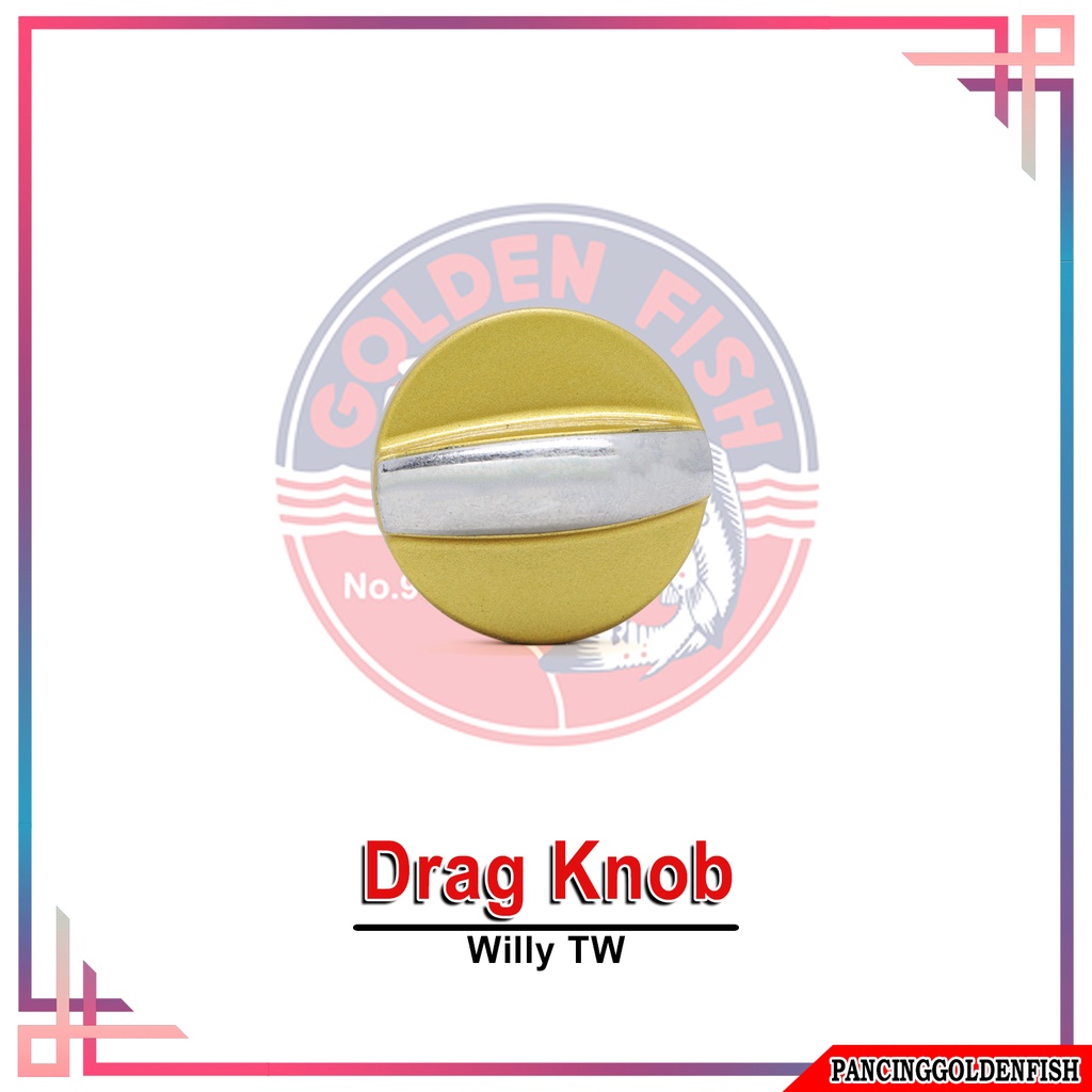 DRAG KNOB REEL GOLDENFISH WILLY TW