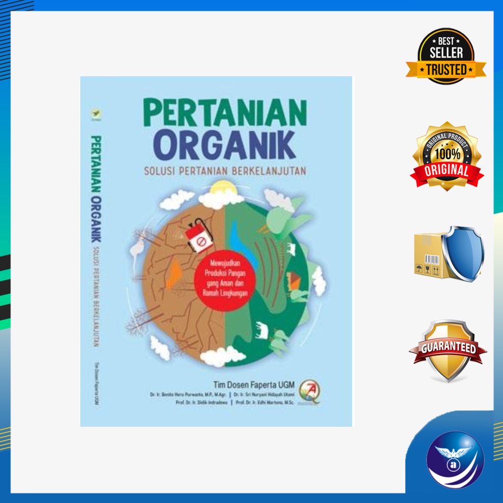 Pertanian Organik, Solusi Pertanian Berkelanjutan - Tim Dosen Faperta UGM (Triwibowo Yuwono, Ir., Ph