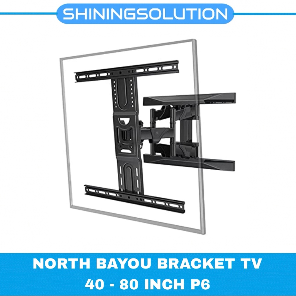 NORTH BAYOU BRACKET TV 40 - 80 INCH P6