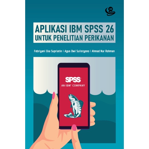 Buku Original Aplikasi IBM SPSS 26 untuk Penelitian Perikanan