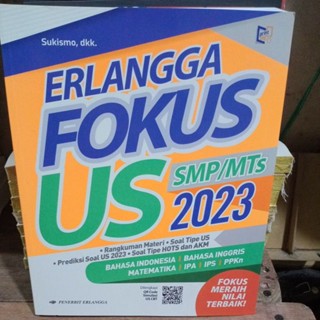 ERLANGGA FOKUS US SMP/MTS 2023 FOKUS MERAIH NILAI TERBAIK