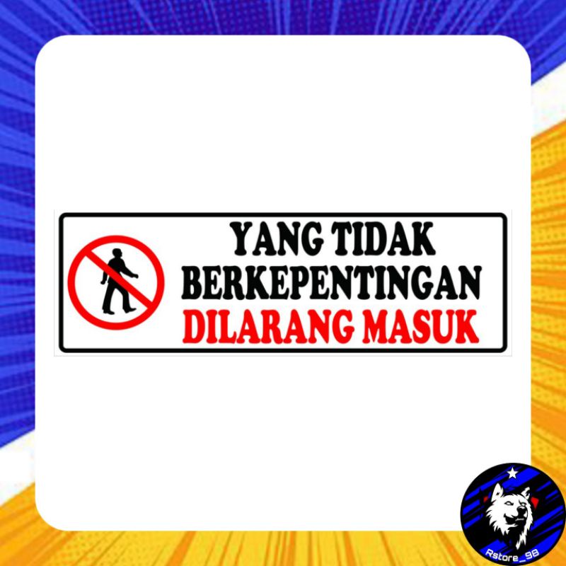 

Sticker Stiker Yang Tidak Berkepentingan Dilarang Masuk + LAMINASI GLOSSY
