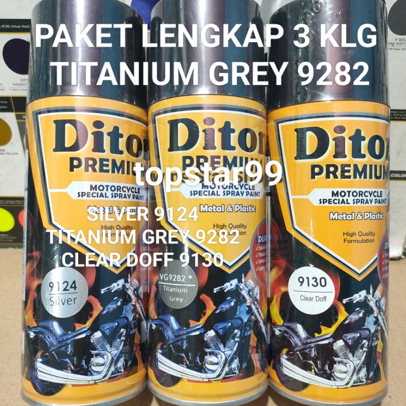 Diton Premium Paket Lengkap 3 Kaleng 400cc Titanium Grey Silver 9124 Clear Doff 9130 Pilox Pilok Cat Semprot Spray Paint