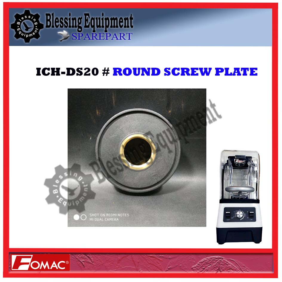 ICH-DS20 ROUND SCREW PLATE Blender Fomac Original