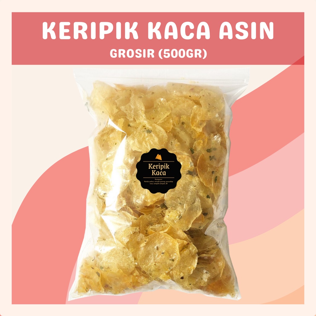 [DELISH SNACKS] Keripik Kaca Asin (Grosir) 500gr / Snack Cemilan Camilan Kripik Enak Gurih Original