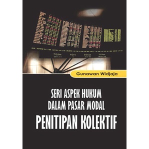 

Seri Aspek Hukum Dalam Pasar Modal Penitipan Kolektif - Gunawan Widjaja