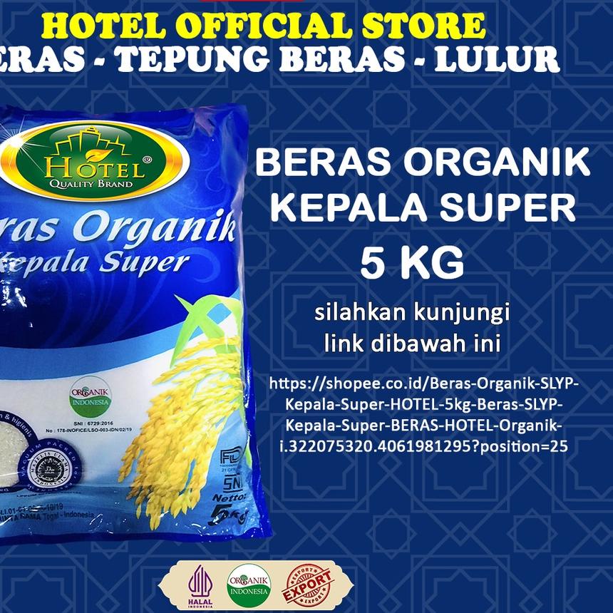 

➶ Beras Organik Kepala Super SLYP 5 kg - Beras Organik IR Kepala Super 5kg- HOTEL Organic Rice SLYP - BERAS HOTEL Organik SLYP Kepala Super ✬