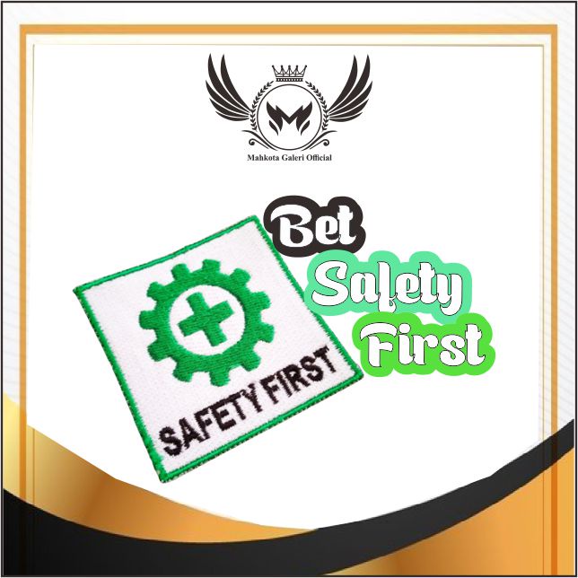 Bet / Patch / Emblem Bordir SAFETY FIRST/ Bordir murah/ bordir kemeja/ bordir emblem