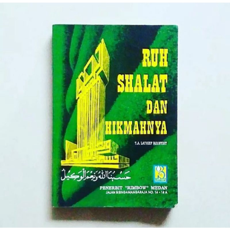 RUH SHALAT DAN HIKMAHNYA Karya T.A. Latief Rousydiy