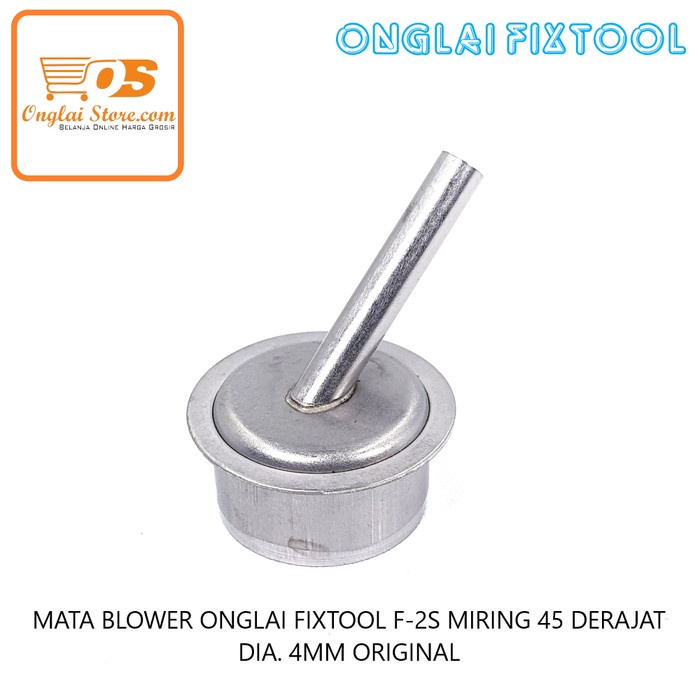 MATA BLOWER ONGLAI FIXTOOL F-2S MIRING 45 DERAJAT DIA. 4MM ORI