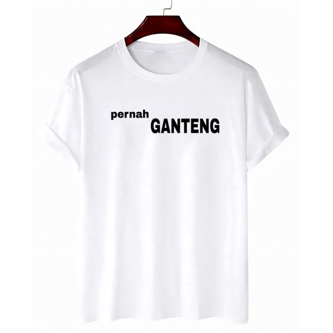 Kaos Pria Baju Oblong Cowok Lengan Pendek Pernah Ganteng Atasan Tshirt Lelaki Cod