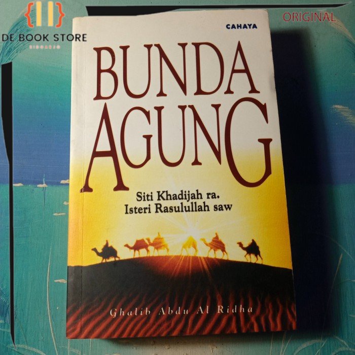 ORIGINAL - Bunda Agung, Siti Khadijah Ra. Isteri Rasulullah SAW