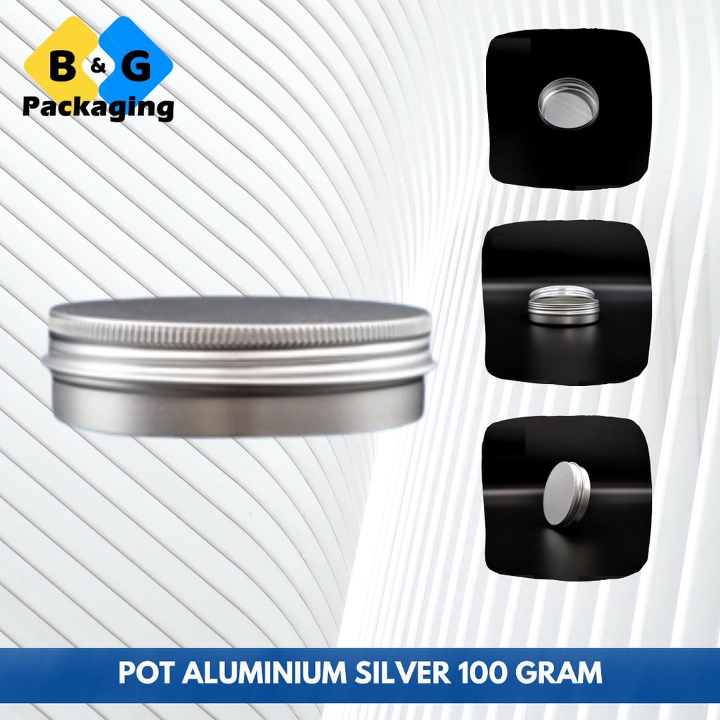 POT ALUMINIUM JAR 100G KUALITAS IMPORT / POT POMADE ALUMINIUM SILVER 100GRAM POT JAR