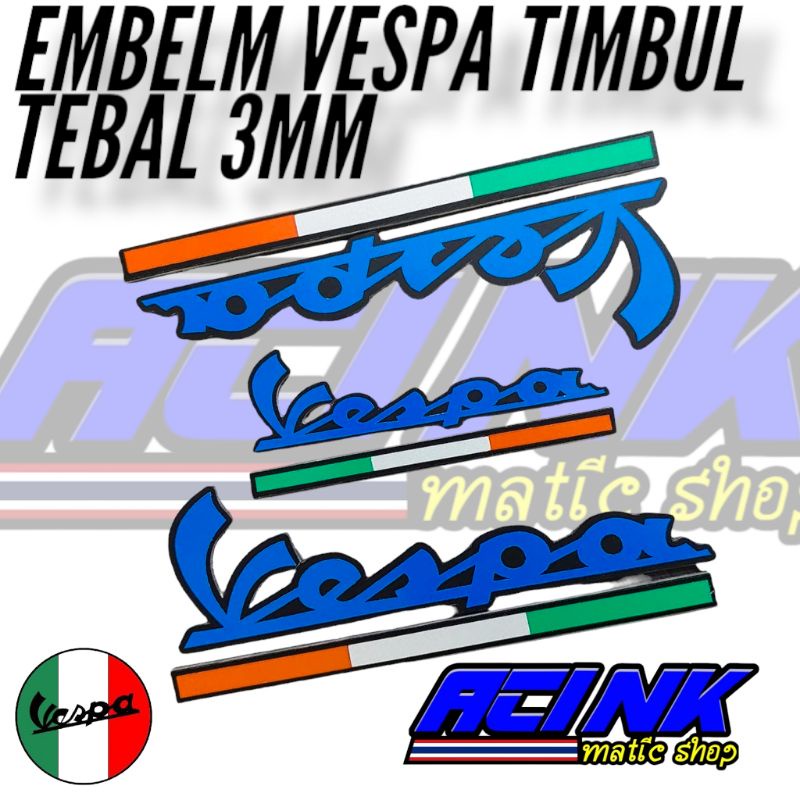 Emblem Vespa Logo Vespa Matic Timbul 3D Tebal 3mm SET Kanan Dan Kiri + Depan Logo Italy