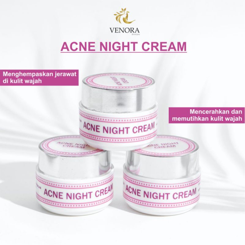 [TERLARIS] ACNE NIGHT CREAM VENORA MALAM ACNE ORIGINAL / KRIM MALAM WAJAH GLOWING CREAM CEPAT MENGOBATI JERAWAT BRUNTUSAN DAN MENGHILANGKAN KOMEDO