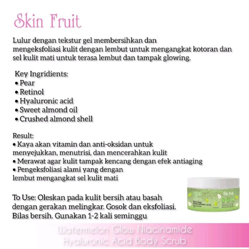 SKIN FRUIT BODY SCRUB / GLOW BODY SCRUB WATERMELON / PEAR 250ML