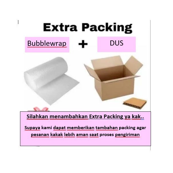 TAMBAHAN PACKING EXTRA BUBBLE WRAP ATAU KARDUS