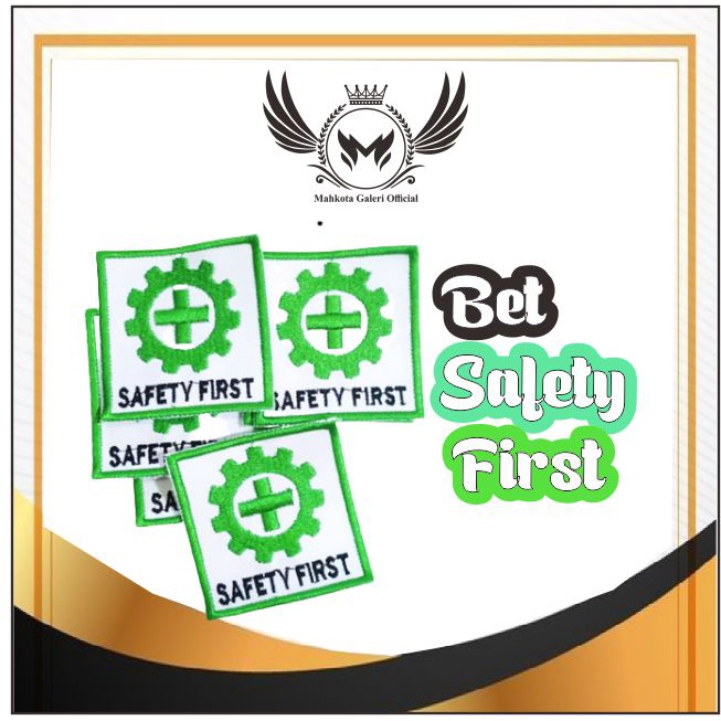 Bet / Patch / Emblem Bordir SAFETY FIRST/ Bordir murah/ bordir kemeja/ bordir emblem