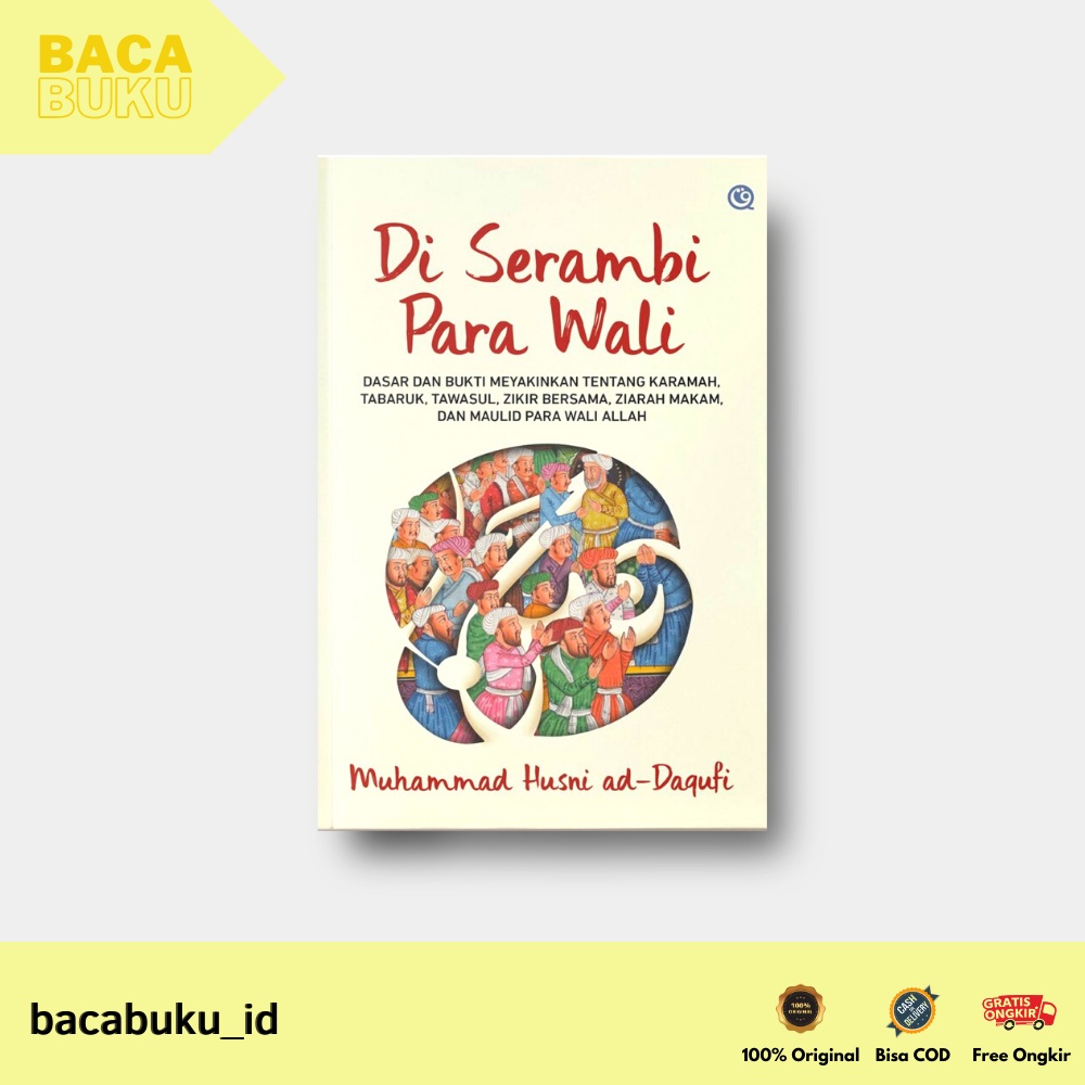 QF - BUKU DI SERAMBI PARA WALI; Dasar dan Bukti Meyakinkan tentang Karamah, Tabaruk, Tawasul, Zikir 