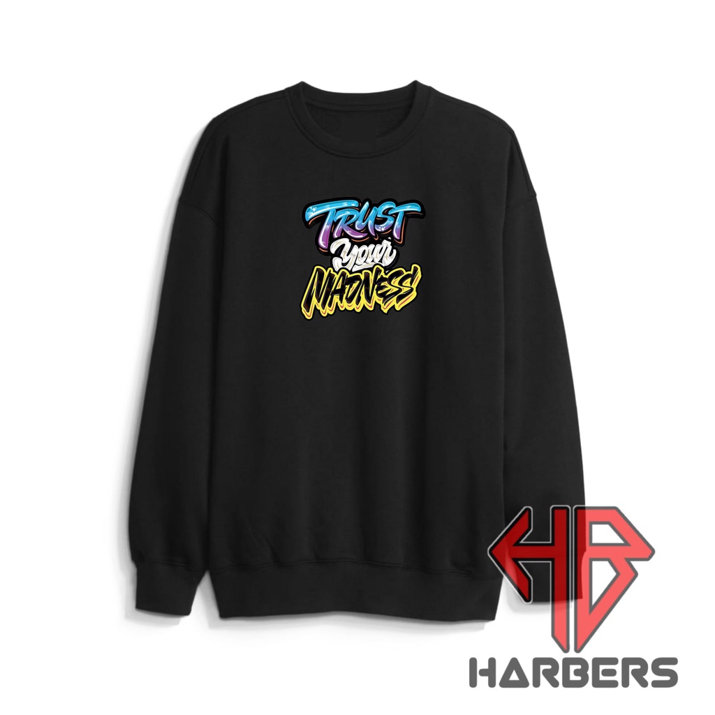 Sweater Crewneck Pria Wanita Sablon Trust Your Madness Gradasi Blackedition Jaket Hodie Switer