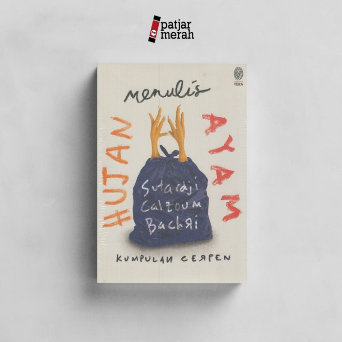 Terlaris Hujan Menulis Ayam - Sutardji Calzoum Bachri - Kumpulan Cerpen