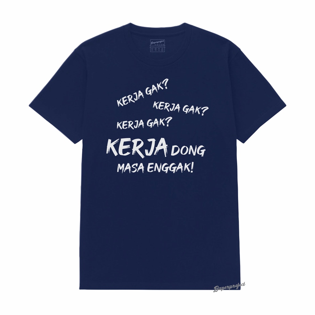 Kaos Distro Kata Kata Unik  Motivasi Kerja, Kerja Gak?
