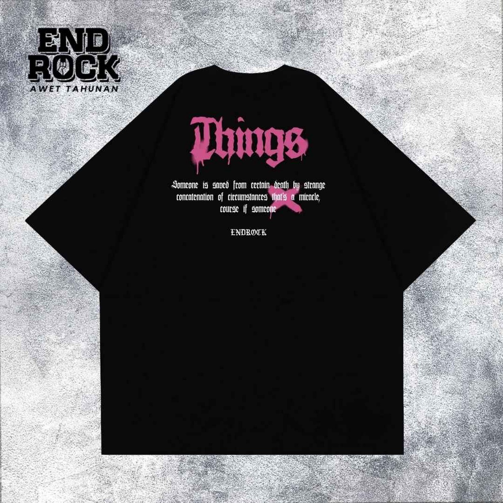 Kaos Oversize Original Endrock Tema Things