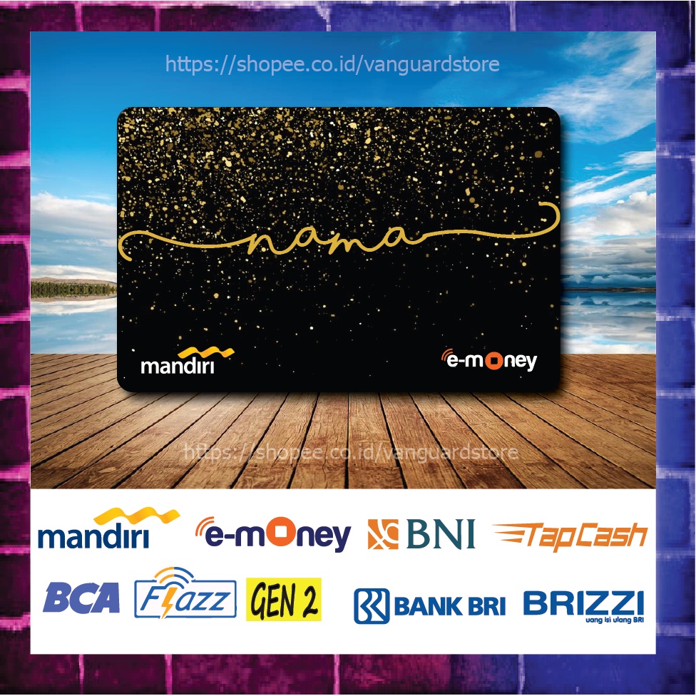 KARTU E MONEY E TOLL CUSTOM NAMA BLACK GLITER GOLD KUMPULAN EMONEY MANDIRI FLAZZ BCA BNI TAPCASH BRIZZI BRI 1 SISI