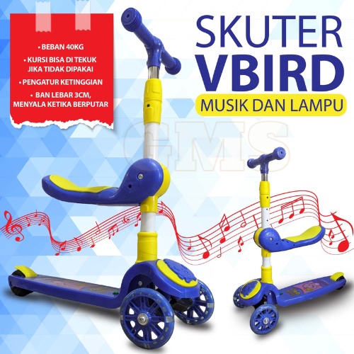 Skuter scooter MUSIK Lampu Bangku  VBIRD Anak Roda 3