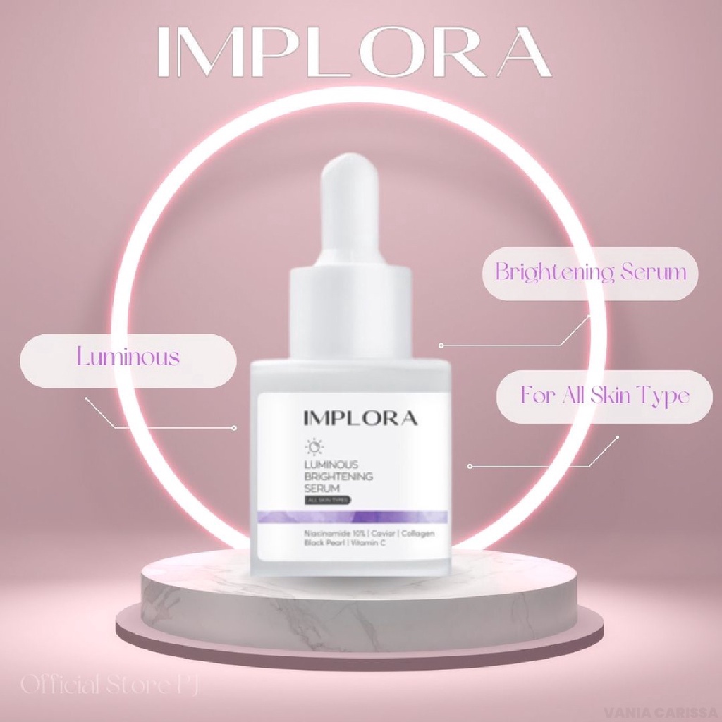 IMPLORA LUMINOUS BRIGHTENING SERUM - Vania Carissa