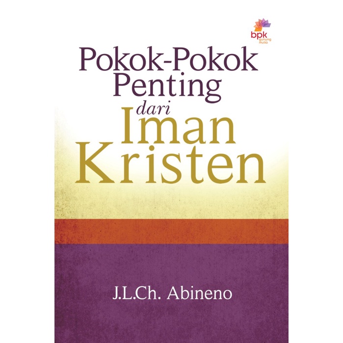 BUKU POKOK-POKOK PENTING DARI IMAN KRISTEN. CH ABINENO