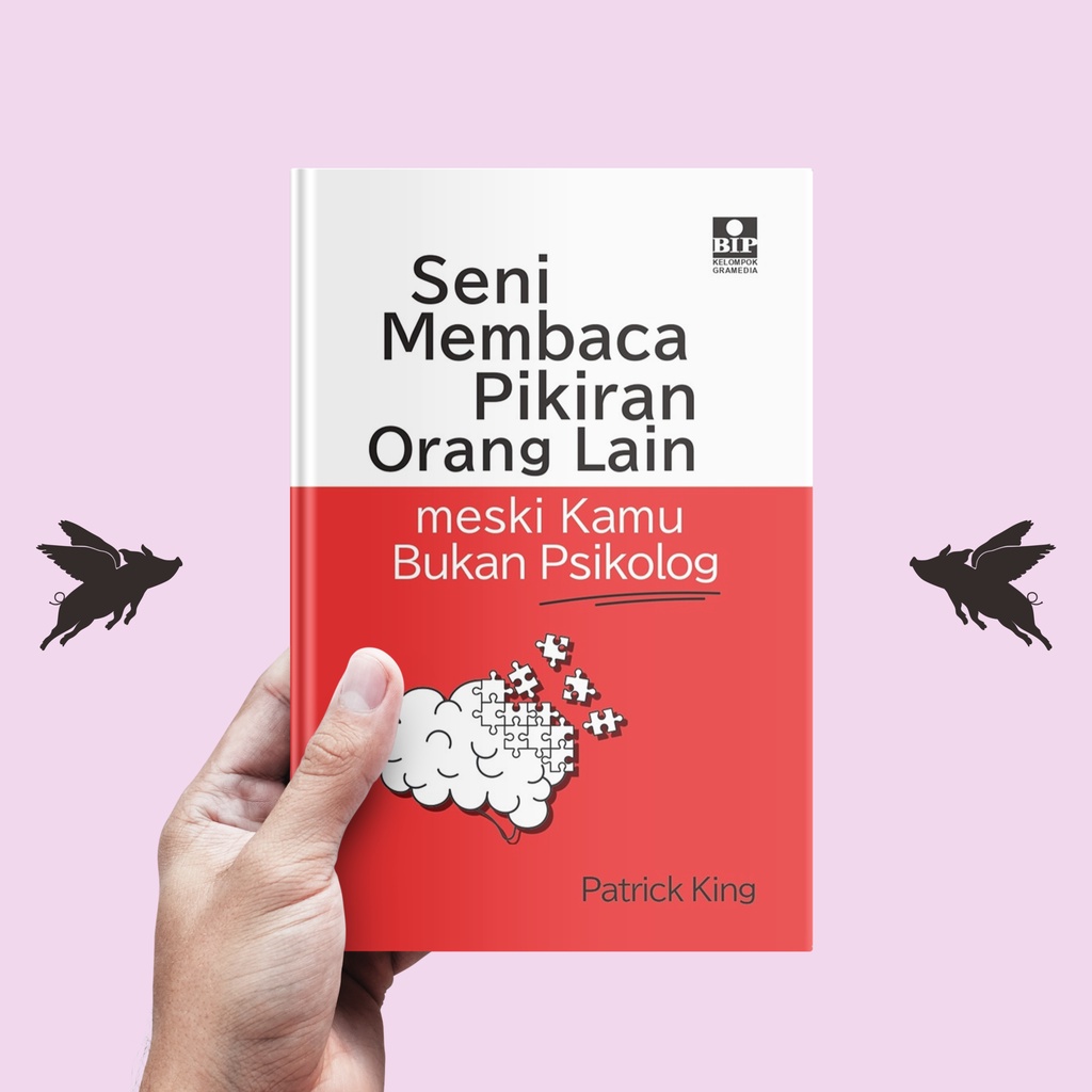 Seni Membaca Pikiran Orang Lain - Patrick King