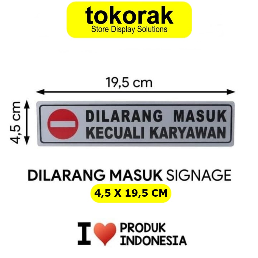 SIGNAGE DILARANG MASUK 4,5X19,5CM SIGN PETUNJUK SIMBOL LOGO PERINGATAN