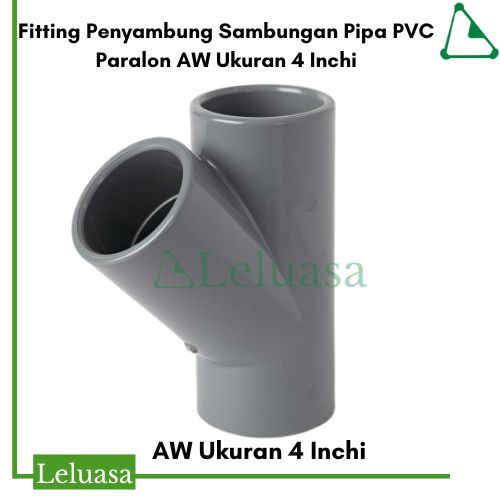 Fitting Penyambung Sambungan Pipa PVC Paralon Y Branch AW Ukuran 4 Inchi